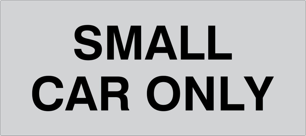 SMALL CAR ONLY - Carpark Sign